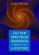 Autism Spectrum Disorders Through the Lifespan