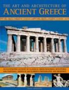The Art and Architecture of Ancient Greece: An Illustrated Account of Classical Greek Buildings, Sculptures and Paintings, Shown in 250 Glorious Photo