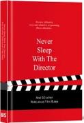 Never Sleep With The Director