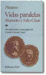 Vidas paralelas : Alejandro y Julio César
