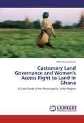 Customary Land Governance and Women's Access Right to Land in Ghana