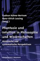 Phantasie und Intuition in Philosophie und Wissenschaften