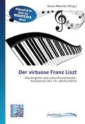Der virtuose Franz Liszt