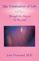 The Veneration of Life: Through the Disease to the Soul