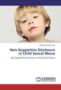 Non-Supportive Disclosure in Child Sexual Abuse