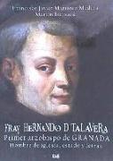 Fray Hernando de Talavera, primer Arzobispo de Granada : hombre de iglesia, estado y letras