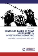 OBSTACLES FACED BY NEWS JOURNALISTS IN INVESTIGATIVE REPORTING