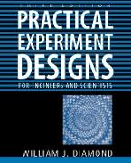 Practical Experiment Designs for Engineers and Scientists