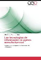 Las tecnologías de información en pymes manufactureras