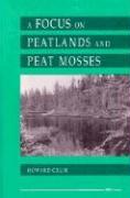 A Focus on Peatlands and Peat Mosses
