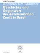 Geschichte und Gegenwart der Akademischen Zunft in Basel