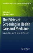 The Ethics of Screening in Health Care and Medicine