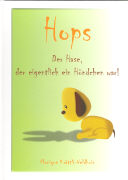 Hops - Der Hase der eigentlich ein Hündchen war!