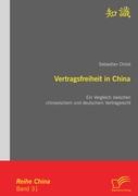 Vertragsfreiheit in China: Ein Vergleich zwischen chinesischem und deutschem Vertragsrecht