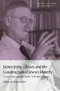 James Joyce, Ulysses, and the Construction of Jewish Identity