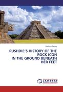 RUSHDIE¿S HISTORY OF THE ROCK ICON IN THE GROUND BENEATH HER FEET