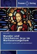 Wunder und Gleichnisse Jesu im Markusevangelium