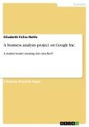 A business analysis project on Google Inc