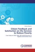 Citizen Feedback and Satisfaction on the Services to Reduce Poverty