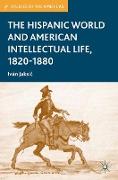 The Hispanic World and American Intellectual Life, 1820¿1880