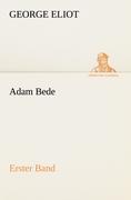 Adam Bede - Erster Band