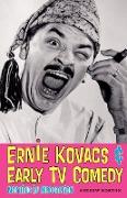 Ernie Kovacs & Early TV Comedy