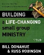 Building a Life-Changing Small Group Ministry