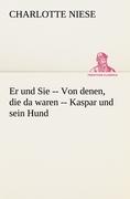 Er und Sie -- Von denen, die da waren -- Kaspar und sein Hund