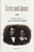 Crete and James: Personal Letters of Lucretia and James Garfield