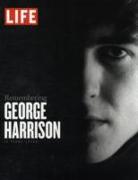 Life Remembering George Harrison