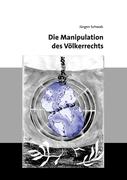 Die Manipulation des Völkerrechts