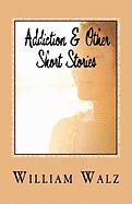 Addiction & Other Short Stories