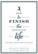 How to Finish the Christian Life