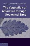 The Vegetation of Antarctica Through Geological Time