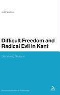 Difficult Freedom and Radical Evil in Kant: Deceiving Reason