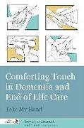 Comforting Touch in Dementia and End of Life Care: Take My Hand