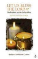 Let Us Bless the Lord Year One Easter-Pentecost: Meditations on the Daily Office