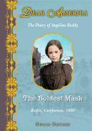 Behind the Masks: The Diary of Angeline Reddy: Bodie, California, 1880