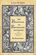 The Renaissance and Reformation Movements-Volume 1