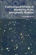 Cosmological Effects of Scattering in the Intergalactic Medium