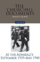 The Churchill Documents, Volume 14: At the Admiralty, September 1939 - May 1940