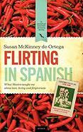 Flirting in Spanish: What Mexico Taught Me about Love, Living and Forgiveness