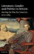 Literature, Gender and Politics in Britain During the War for America, 1770-1785