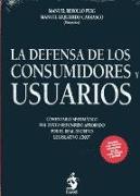 La defensa de los consumidores y usuarios : comentario sistemático del texto refundido aprobado por el Real Decreto Legislativo 1-2007