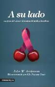 A su lado : la guía del cáncer de mama dirigida a hombres