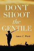 Don't Shoot the Gentile