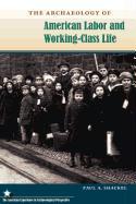 The Archaeology of American Labor and Working-class Life