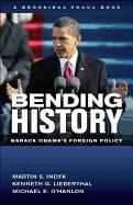 Bending History: Barack Obama's Foreign Policy