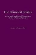 The Poisoned Chalice: Eucharistic Grape Juice and Common-Sense Realism in Victorian Methodism