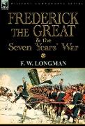 Frederick the Great & the Seven Years' War